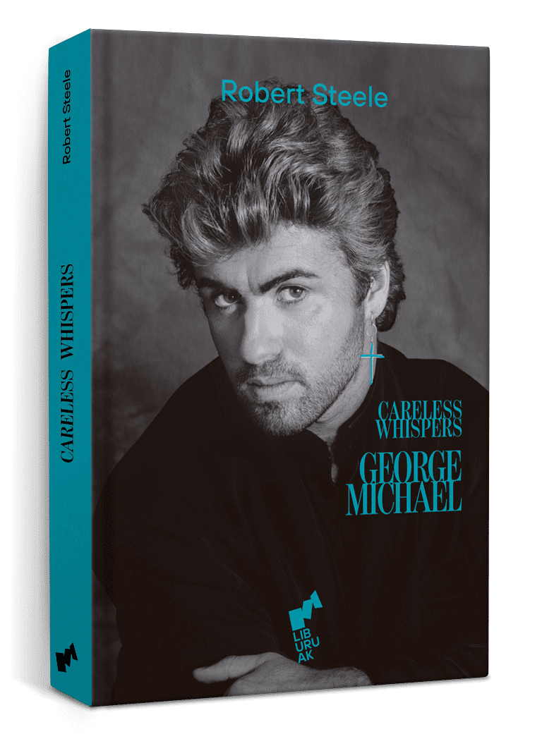 Portada del libro "Careless Whispers: George Michael" de Robert Steele