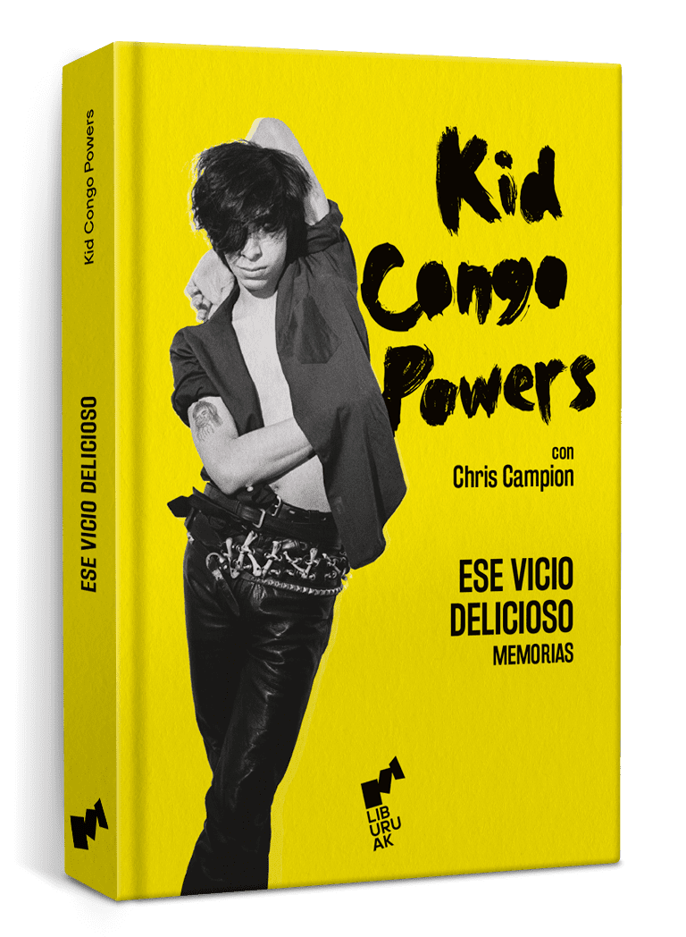 Portada del libro "Ese vicio delicioso" de Kid Congo Powers con Chris Campion