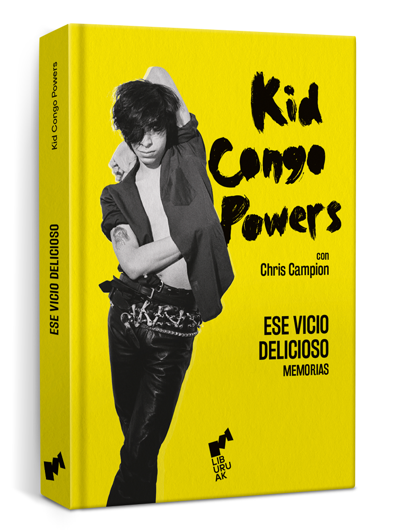 Portada del libro "Ese vicio delicioso" de Kid Congo Powers con Chris Campion